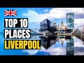 Top 10 Places to Visit in Liverpool, England 2024 | UK Travel Guide