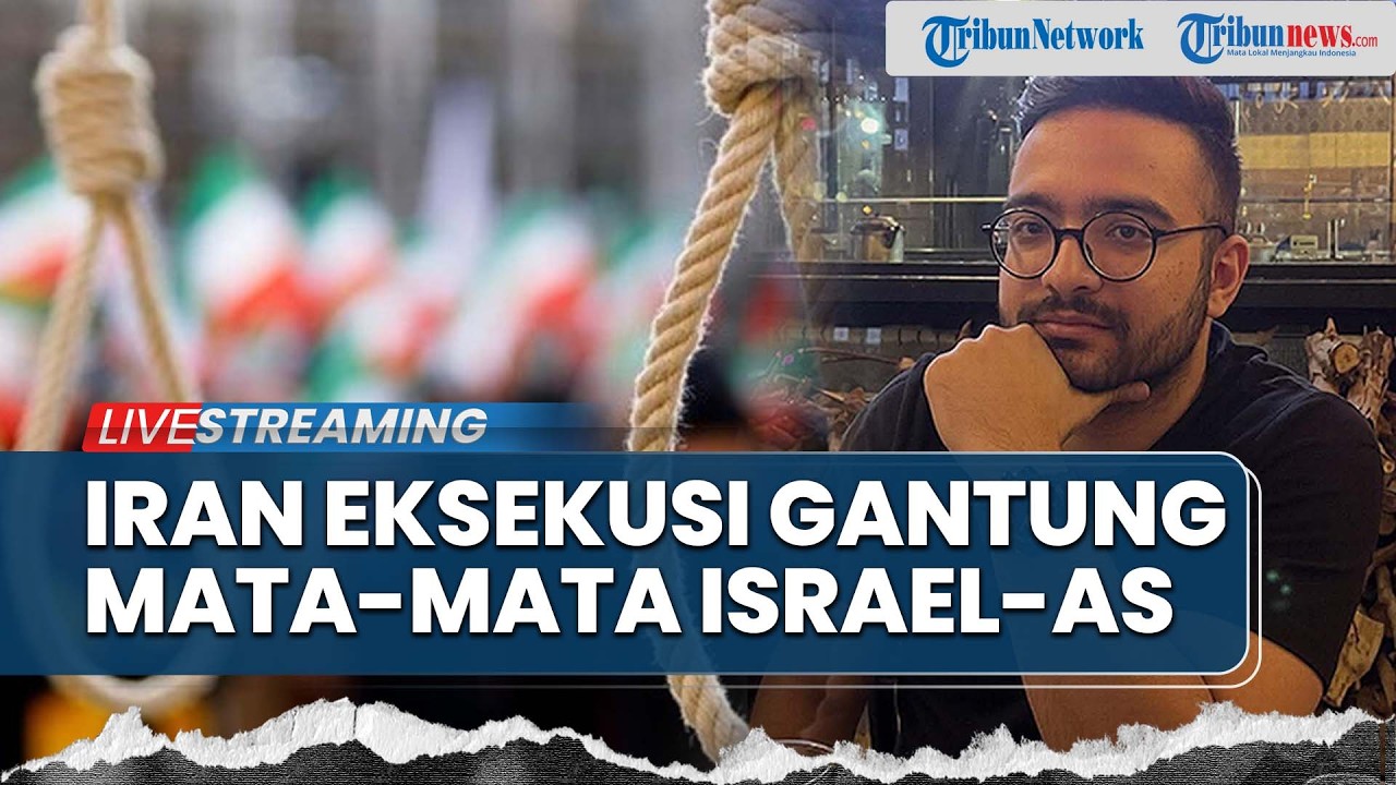 Iran Eksekusi Mati Mata-mata Israel-AS hingga Trump Tolak Mentah-mentah Proposal Damai Iran