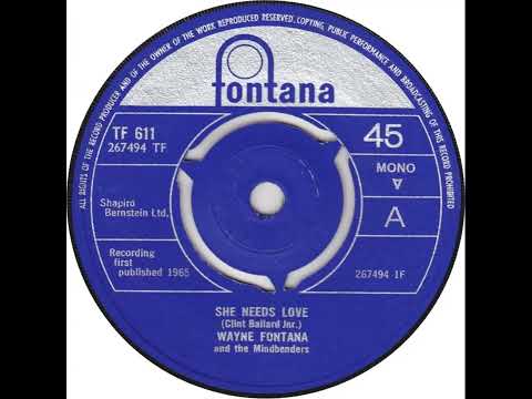 UK New Entry 1965 (242) Wayne Fontana & The Mindbenders - She Needs Love