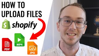 How To Upload Files (PDF, MP4, JPG) on Shopify