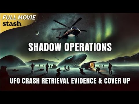 Shadow Operations: UFO Crash Retrieval Evidence & Cover Up | Documentary | Full Movie | Declassified