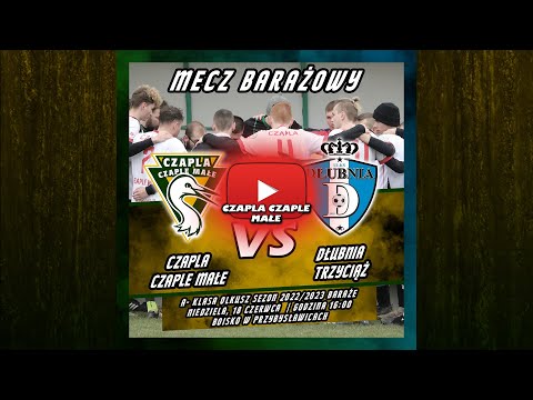 LKS Czapla Czaple Małe-Dłubnia Trzyciąż 1-1 (0-3k.) A- klasa Olkusz sezon 22/23 baraże  (18.06.2023)
