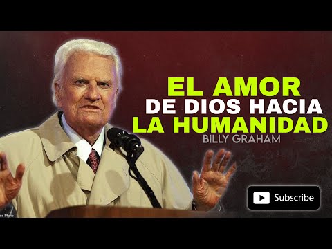 Billy Graham; ❗El amor de Dios hacia la humanidad. ❗