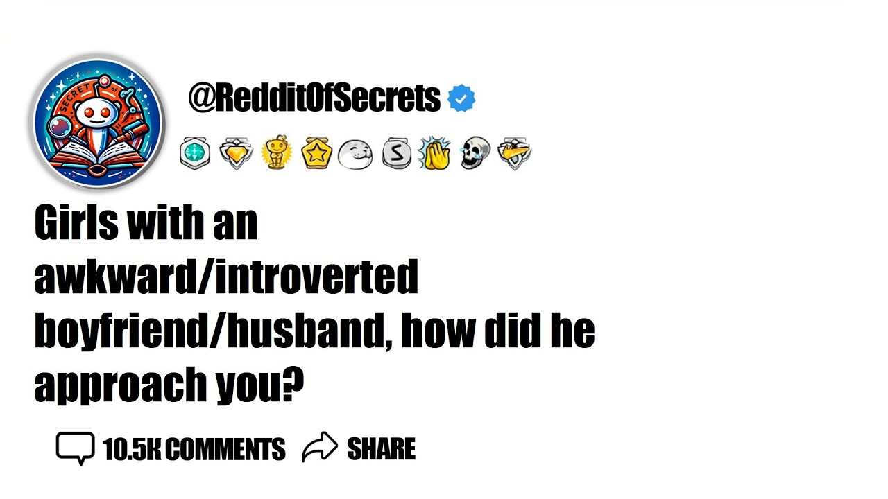Girls with an awkward/introverted boyfriend/husband, how did he approach you? AskReddit