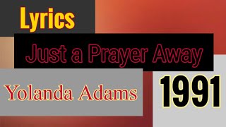 Just a Prayer Away Lyrics _ Yolanda Adams 1991