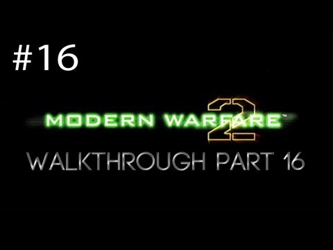 Call of Duty Modern Warfare 2 Walkthrough Part 16 [HD] (PC/PS3/360)