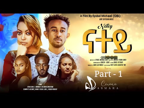 New Eritrean Movie 2024 | Natey ናተይ Part 1 | Cinema Asmara