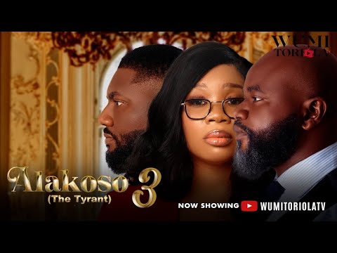 ALAKOSO 3 (THE TYRANT) Latest 2025 Yoruba Movie Wumi Toriola, Remi Surutu,Femi Adekanye,Aisha Lawal