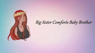 ASMR Roleplay - Big Sister Comforts Baby Brother