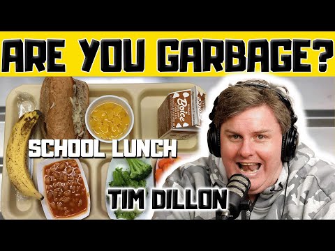 Tim Dillon: School Lunch - Are You Garbage Comedy Podcast Clip