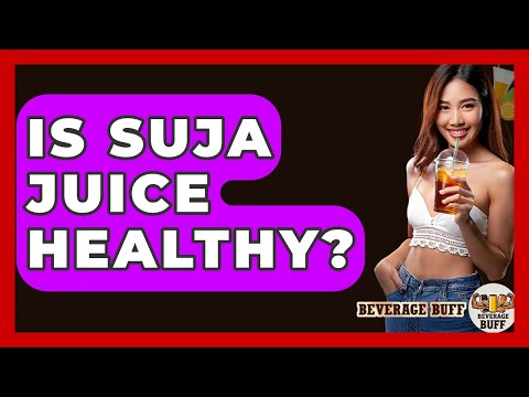 Is Suja Juice Healthy? - Beverage Buff