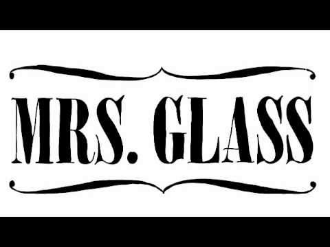 Mrs. Glass - Nola