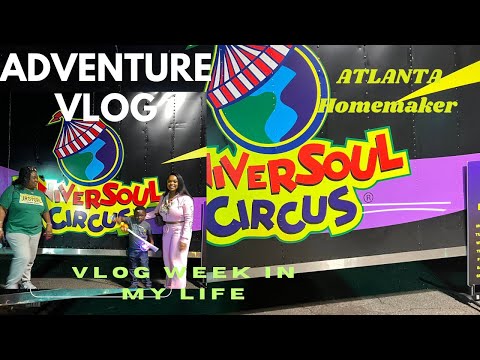 Vlog: Homemaker Adventures | Universal Soul Circus Atlanta was Lit