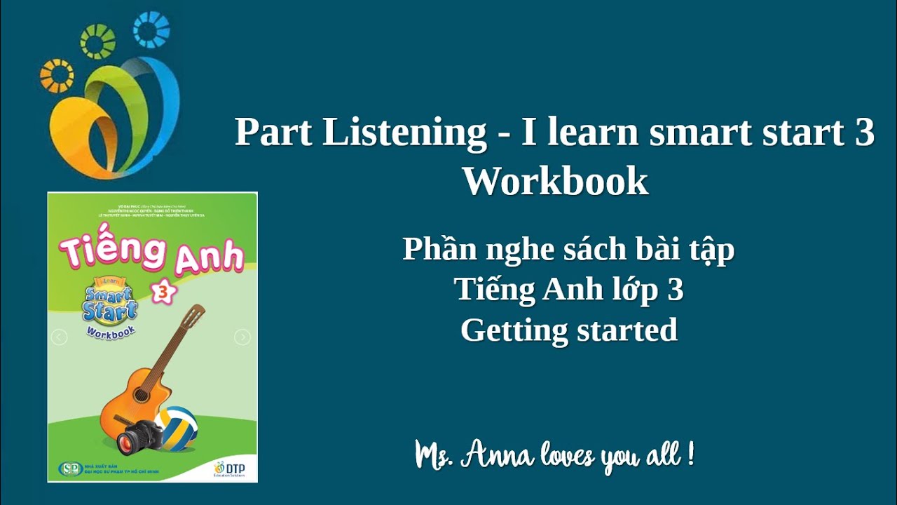 Phần nghe sách bài tập tiếng Anh lớp 3( I learn smart start)- Part Getting started.