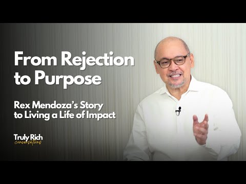 From Rejection to Purpose – Rex Mendoza’s Story to Living a Life of Impact
