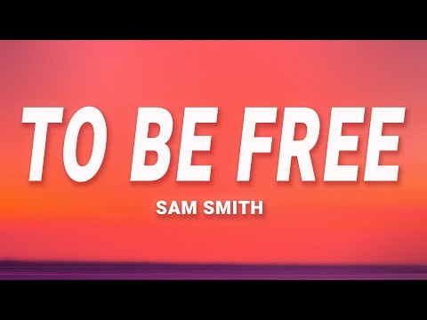 Sam Smith - To Be Free (Lyrics)