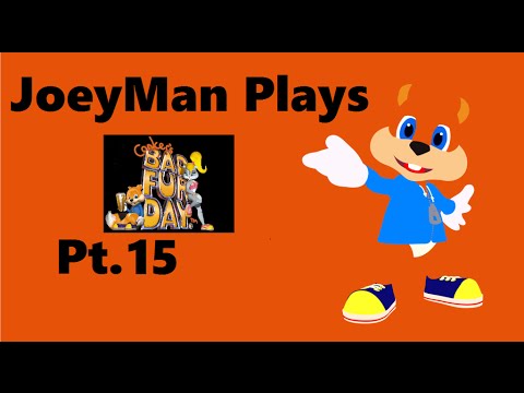 JoeyMan Plays Conker's Bad Fur Day (N64) Pt. 15