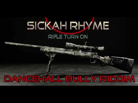 SICKAH RHYME - RIFLE TURN ON- DISS Brighta Star Lednek AND Various Artist   DANCEHALL BULLY RIDDIM