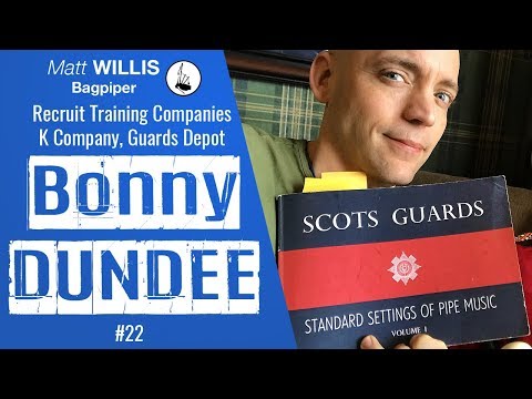 Bonny Dundee (6/8 March) - Scots Guard Vol. 1 #22. Performed by Matt Willis on the Highland Bagpipes