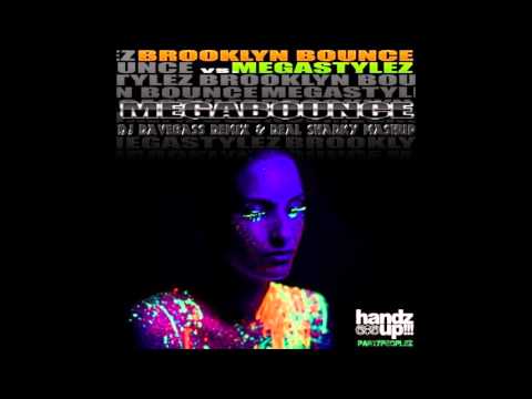 Brooklyn Bounce vs  Megastylez - megabounce (DJ Ravebass Remix & Real Sharky Mashup)