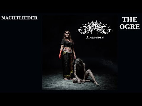 THE OGRE REACTS - NACHTLIEDER - AVGRUNDEN -  REACTION / REVIEW