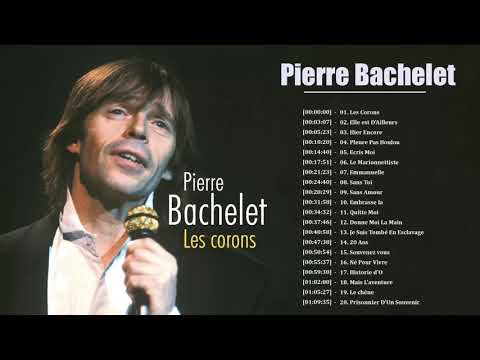 Pierre Bachelet Best Of 2020 || Les Meilleures de Pierre Bachelet Album 2020