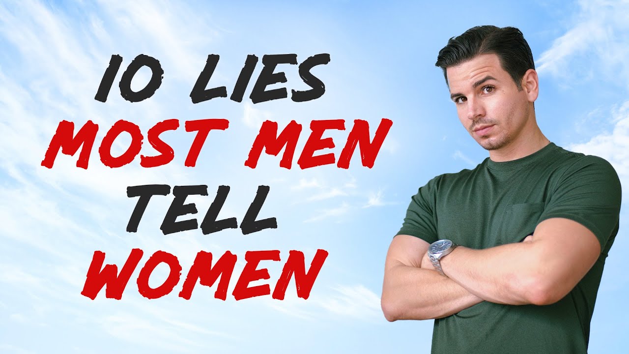 10 Lies Men Tell Women But Won't Admit