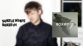 Subtle Knife by Boxed In