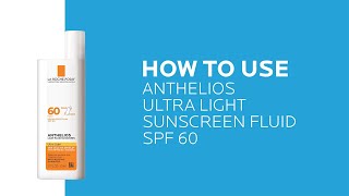 How to use Anthelios Ultra-Light Fluid Facial Sunscreen SPF 60 | La Roche-Posay (NEW)
