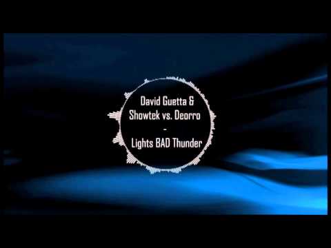 David Guetta & Showtek vs  Deorro - Lights BAD Thunder (Mashup)