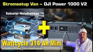 Perfektes Stromsetup - DJI Power 1000 V2 und Wattcycle 314 Ah Mini für Camper/Fluchtfahrzeug - Test