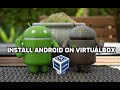How To Install Android on Virtual box | Have an Android phone on PC or Laptop
