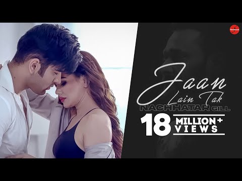 Jaan Lain Tak (Official Video) | Nachhatar Gill | VRakx | Punjabi Songs 2018 | Finetouch Music