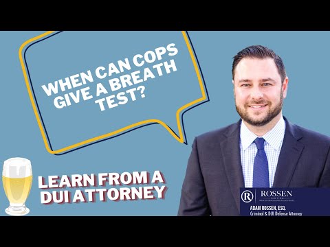 DUI: When can the cops give a breath test?