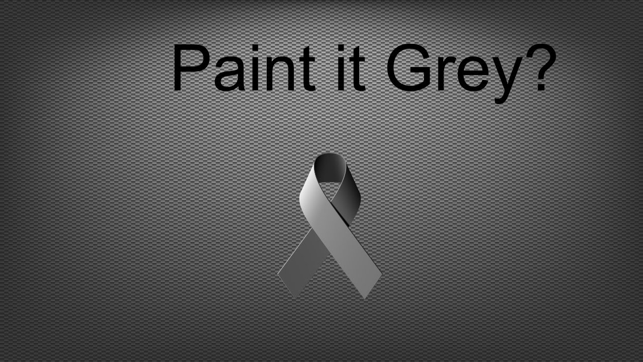 Paint it grey?