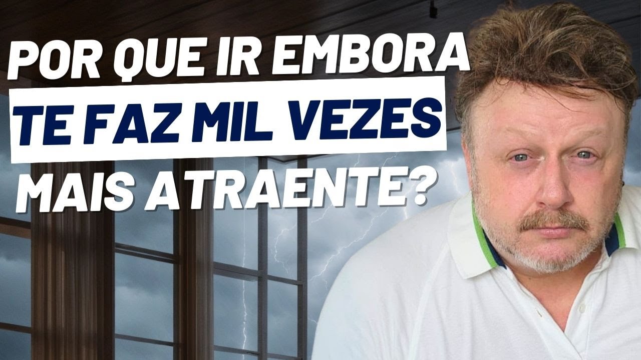 POR QUE IR EMBORA TE FAZ SER MIL VEZES MAIS ATRAENTE ?