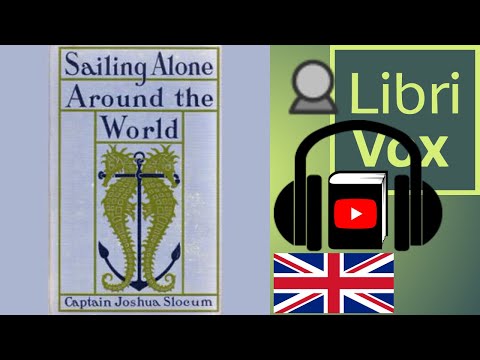 Sailing Alone Around The World by Joshua SLOCUM read by Alan Chant | Full Audio Book