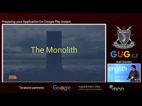 Ash Davies: Preparing your Application for Google Play Instant [DevFest CZ 2018]