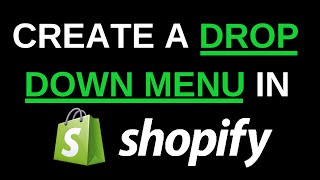 How To Create A Shopify Drop Down Menu | Fast & Easy Navigation Tutorial 2020