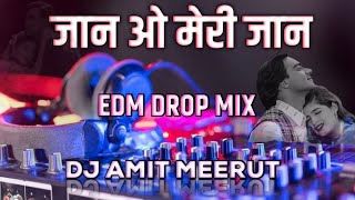 Download lagu Jaan O Meri Jaan Edm Drop Mix DJ AMIT MEERUT mp3
