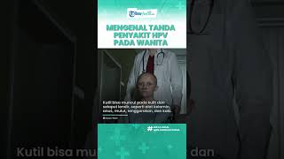 Wanita Wajib Tahu! Kenali Tanda Penyakit HPV yang Kerap Menyerang: Kutil Kelamin & Plantar