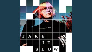 Take It Slow