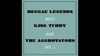 Reggae Legends Meet King Tubby And The Aggrovators Vol. 1