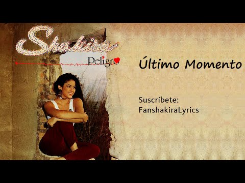 02 Shakira - Último Momento [Letra]