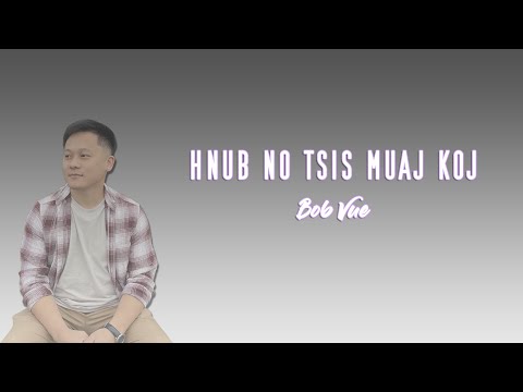Bob Vue - Hnub No Tsis Muaj Koj (Lyric Video)