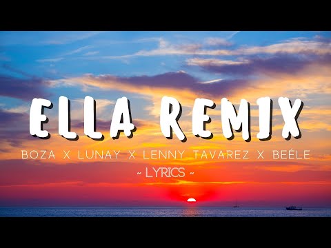 Boza x Lunay x Lenny Tavarez x Beéle - Ella Remix (Lyrics) - Pop music Lyrics