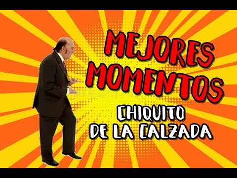 MEJORES MOMENTOS DE... ¡¡CHIQUITO DE LA CALZADA!! - No puedor!!