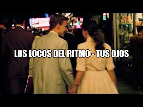 Los locos del ritmo - Tus ojos (Letra)