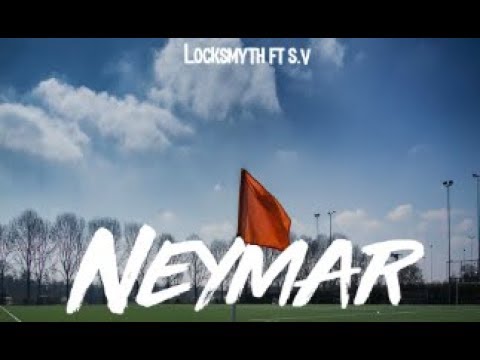 Locksmyth ft. SV - Neymar | Music Video | Don't Flop