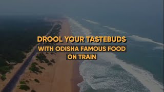 Drool Your Tastebuds With Odisha Famous Food on Train